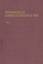 PROGRESS <em>IN</em> ENDOCR<em>IN</em>OLOGY 1988 <em>VOLUME</em> <em>2</em>