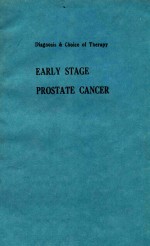 EARLY STAGE PROSTATE CANCER DIAGNOSIS AND CHOICE O<em>F</em> THERAPY