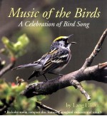 MUSIC <em>OF</em> THE BIRDS A <em>CELEBRATION</em> <em>OF</em> BIRD SONG