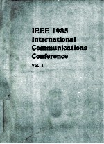 IEEE INTERNATI<em>ON</em>AL C<em>ON</em>FERENCE <em>ON</em> COMMUNICATI<em>ON</em>S 1985 Vol.1