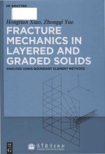 Fracture mechanics in layered and graded solids <em>analysis</em> using boundary element <em>methods</em>