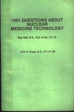 1001 QUESTIONS <em>ABOUT</em> NUCLEAR MEDICINE TECHNOLOGY