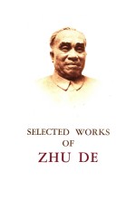 <em>SELECTED</em> WORKS OF ZHU DE