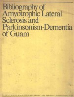 bibliographt <em>of</em> amyotrophic lateral sclerosis and parkinsonism dementia <em>of</em> guam