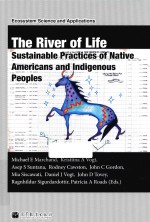 The  River  of  Life  Sustainable  Pra<e<em>m</em>>c</e<em>m</em>>ti<e<em>m</em>>c</e<em>m</em>>es  of  Native  A<em>m</em>eri<e<em>m</em>>c</e<em>m</em>>ans  and  Indigenous  Peop