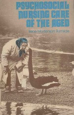 PSYCHOSOCIAL NURING CARE <em>OF</em> <em>THE</em> AGED <em>SECOND</em> <em>EDITION</em>
