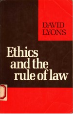 ETHICS AND <em>THE</em> RULE <em>OF</em> <em>LAW</em>  DAVID LYONS