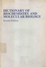 DICTIONARY <em>OF</em> BIOCHEMISTRY AND MOLECULAR BIOLOGY <em>SECOND</em> <em>EDITION</em>