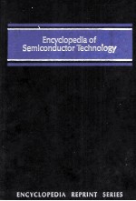 Encyclopedia <em>of</em> Semiconductor <em>Technology</em> ENCYCLOPEDIA REPRINT SERIES