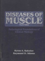 DISEASES <em>OF</em> MUSCLE PATHOLOGICAL FOUNDATIONS <em>OF</em> CL<em>IN</em>ICAL MYOLOGY <em>FOURTH</em> <em>EDITION</em>