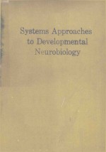 SYSTEMS APPROA<em>C</em>HES TO DEVELOPMENTAL NEUROBIOLOGY