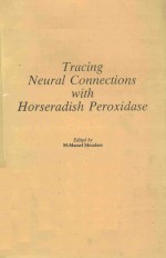 TRACING <em>NEURAL</em> CONNECTIONS <em>WITH</em> HORSERADISH PEROXIDASE