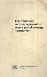 THE TREATMENT AND <em>MANAGEMENT</em> OF SEVERE PROTEIN ENERGY MALNUTRITION