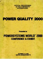 OFFICIAL PROCEEDINGS OF THE THIRTEENTH INTERNATIONAL POWER QUALITY <em>2000</em> Presented at POWERSYSTEMS WO