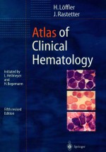 ATLAS <em>OF</em> CL<em>IN</em>ICAL HEMATOLOGY FIFTH REVISED <em>EDITION</em>