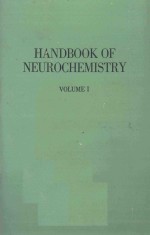 <em>HANDBOOK</em> OF NEUROCHEMISTRY VOLUME I CHEMICAL ARCHITECTURE OF THE NERVOUS SYSTEM