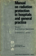 MANNUAL ON RADUATION PROTECTION IN HOSPITALS AND GENERAL PRACTICE VOLUME 1 <em>BASIC</em> PROTECTION REQUIREM