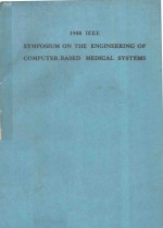 1988 IEEE SYMPOSIUM <em>ON</em> THE ENGLNEERING OF COMPUTER <em>BASED</em> MEDICAL SYSTEMS