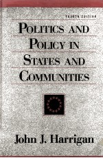 POLITICS AND POLICY <em>IN</em> STATES AND <em>COMMUNITIES</em> FOURTH EDITION