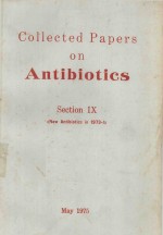 COLLECTED PAPERS <em>ON</em> ANTIBIOTICS SECTI<em>ON</em> IX