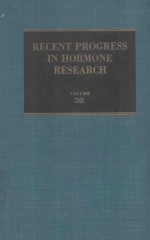 RECENT PROGRESS <em>IN</em> HORMONE RESEARCH VOLUME 38