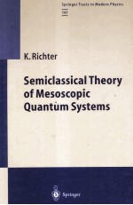 Semiclassical Theory of Mesoscopic <em>Quantum</em> Systems Wity 50 Figures