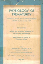 PHYSIOLOGY <em>OF</em> PREMATURITY TRANSACTIONS <em>OF</em> THE SECOND CONFERENCE