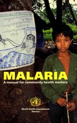 MALARIA A MANUAL FOR COMMUNITY HEALTH <em>WORKERS</em>