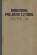 INDUSTRIAL POLLUTION <em>CONTROL</em> YEAR BOOK 1974
