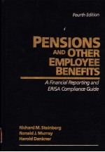PENSIONS AND OTHER E<em>M</em>PLOYEE BENEFITS:A FINANCIAL REPORTING AND ERISA CO<em>M</em>PLIANCE GUIDE  FOURTH EDITIO