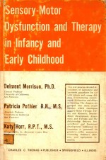 SENSORY MOTOR DYSFUNCTION AND THERAPY IN INFANCY AND <em>EARLY</em> CHILDHOOD