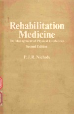 REHABILITATION MEDIC<em>IN</em>E THE <em>MAN</em>AGEMENT <em>OF</em> PHYSICAL DISABILITIES SECOND <em>EDITION</em>