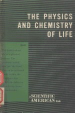 THE <em>PHYSICS</em> AND CHEMISTRY OF LIFE