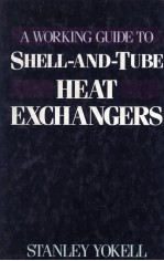 A <em>W</em>orking Guide to Shell-and Tube Heat Exchangers