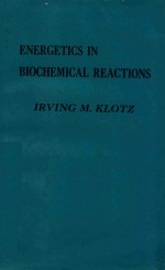 SOME PR<em>IN</em>CIPLES <em>OF</em> ENERGETICS <em>IN</em> BIOCHEMICAL REACTIONS