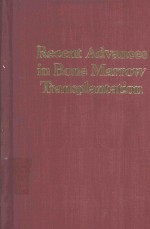 RECENT ADVANCES <em>IN</em> BONE MARROW TRANSPLANTATION