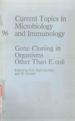 CURRENT TO<em>P</em>ICS IN MICROBIOLOGY AND IMMUNOLOGY 96 GENE CLONING IN ORGANISMS OTHER THAN E.COLI