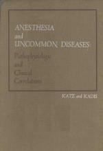 ANESTHEISA <em>AND</em> UNCOMMON DISEASES PATHOPHYSIOLOGIC <em>AND</em> CLINICAL CORRELATIONS