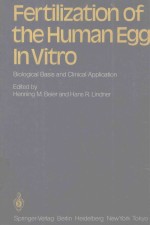 FERTILIZATION OF THE HU<em>M</em>AN EGG IN VITRO BIOLOGICAL BASIS AND CLINICAL APPLICATION