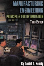 MANUFACTURING <em>ENGINEERING</em> <em>Principles</em> for Optimization Third Edition