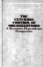 THE EXTERNAL <em>CONTROL</em> OF ORGANIZATIONS A RESOURCE DEPENDENCE PERSPECTIVE