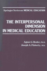 THE <em>IN</em>TERPERSONAL DIMENSION <em>IN</em> MEDICAL EDUCATION