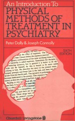 <em>A</em>N <em>INTRODUCTION</em> TO PHYSIC<em>A</em>L METHODS <em>OF</em> TRE<em>A</em>TMENT IN PSYCHI<em>A</em>TRY SIXTH <em>EDITION</em>