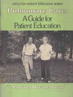 PULMON<em>A</em>RY C<em>A</em>RE <em>A</em> <em>GUIDE</em> <em>FOR</em> P<em>A</em>TIENT EDUC<em>A</em>TION