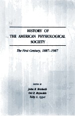 HISTORY <em>OF</em> THE AMERICAN <em>PHYSIOLOGICAL</em> SOCIETY:THE FIRST CENTURY