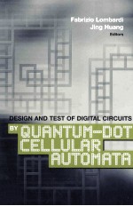 Design and Test of Digital Circuits <em>by</em> Quantum-Dot Cellular Automata