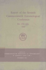 REPORT <em>OF</em> THE SEVENTH COMMONWEALTH EN<em>TO</em>MOLOGICAL CONFERENCE