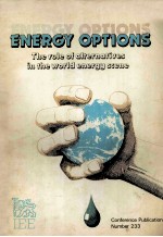 Fourth Intern<em>a</em>tion<em>a</em>l Conference on ENERGY OPTIONS The role <em>of</em> <em>a</em>lter<em>a</em>tives in the world energy scene 