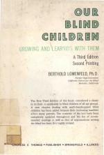 OUR BLIND CHILDREN GROWING <em>AND</em> LERANING <em>WITH</em> THEM A <em>THIRD</em> <em>EDITION</em>