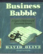 BUSINESS B<em>A</em>BBLE  <em>A</em> CYNIC'S DICTION<em>A</em>RY <em>OF</em> CORPOR<em>A</em>TE J<em>A</em>RGON